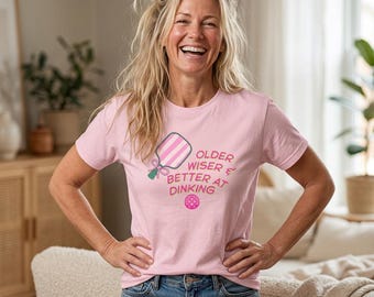 Older Wiser & Better at Dinking | Fun Pickleball Tee