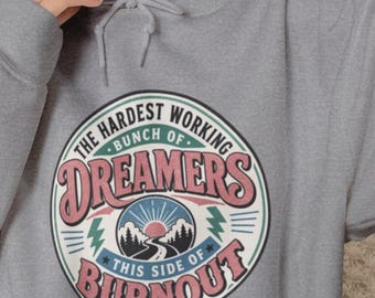The Hardest Working Dreamers Retro Badge Hoodie | Motivational Graphic Sweatshirt
