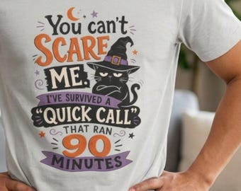 You Can't Scare Me Quote Tee | Quick Call 90 Minutes Halloween T-Shirt