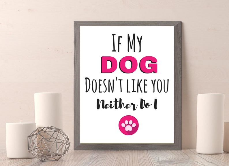 Dog E Art Wall Print Lover Gift Printable Pet Decor If My Doesn T Like You Paw