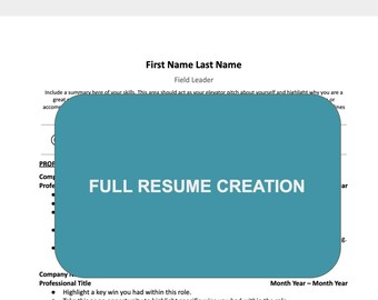 May include: A resume template with the text "FULL RESUME CREATION" in white on a teal rounded rectangle. The top of the page has the text "First Name Last Name" and "Field Leader". The document is on a white background.