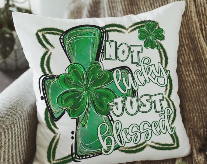 Featured listing image: Not Lucky Just Blessed Pillow