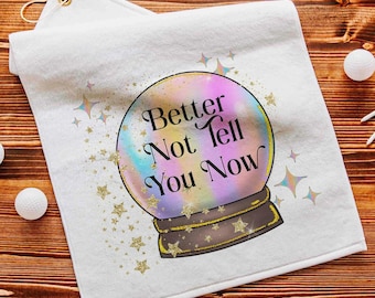 custom add a quote golf towel funny golf gifts for women, crystal ball bestie gifts for her, better not tell you golf accessories for teens