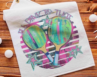 I'll dink to that pickleball towel with grommet, funny pickleball bag towel for women, cute pickleball gifts for her, pickleball towel