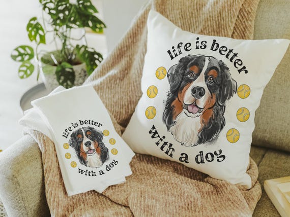 Life is better with a dog throw pillows for sofa, bernese mountain dog gifts, dog lover gift for women, berner decor, cute dog gifts for