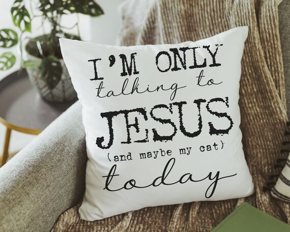 I'm only talking to Jesus today Christian throw pillow for chair, cute Christmas gifts for cat lovers, funny cat throw pillow covers 18x18