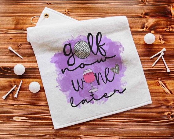 Golf now wine later funny golf towel with grommet
