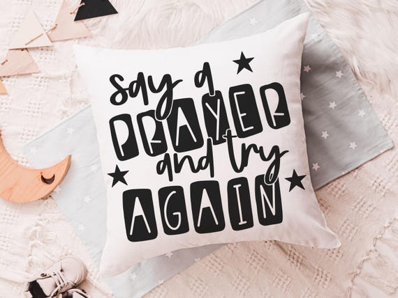 say a prayer inspirational throw pillows for kids, try again never give up motivational decor, Christian baby gifts, gender neutral nursery
