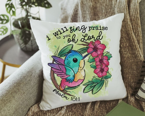 Psalm 101 I will sing praise to you oh Lord hummingbird throw pillow for nursery, Christian gifts for women faith gifts for her, tropical