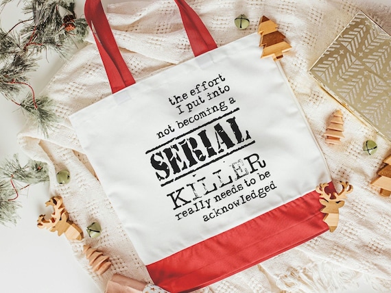 the effort I put into not serial killers tote bags, reusable shopping bag, true crime Christmas gifts for best friend, secret Santa gifts