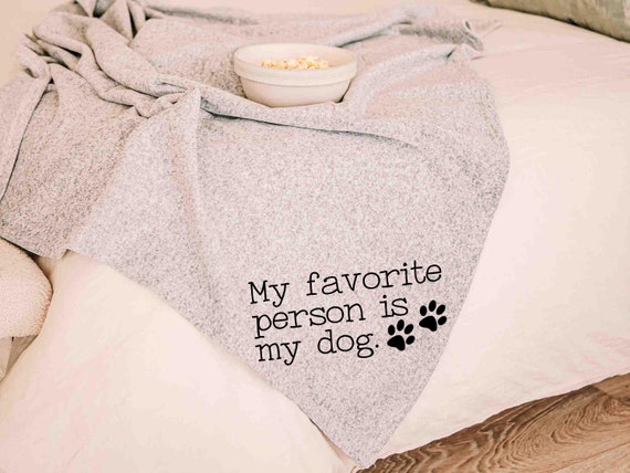 my favorite person is my dog throw blanket for bed, cozy birthday gifts for dog lovers, snuggle blanket dog mom gifts, cute dog gifts for