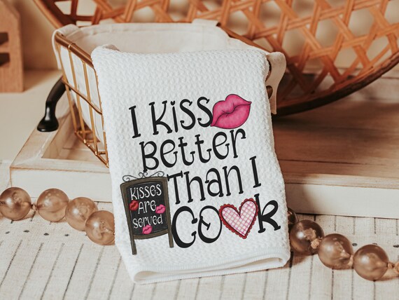 I kiss better than I cook funny kitchen hand towels for wedding gift, Valentines Day kitchen towel for chef, cute Valentines gifts for wife