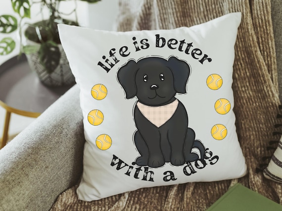 life is better with a dog throw pillows for sofa, black lab gifts, dog lover gift for women, black labrador decor, cute dog gifts for owners