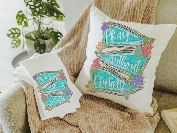 pray without ceasing tea towel for friend, scripture throw pillow for bed, 1 Thessalonians 5:17 Bible verse kitchen decor, Christian gifts