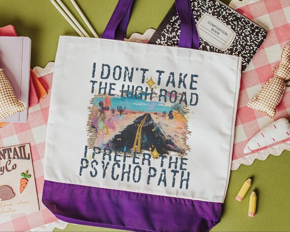 Why take the high road funny tote bag