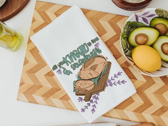 All You Knead Is Love And Sourdough Towels