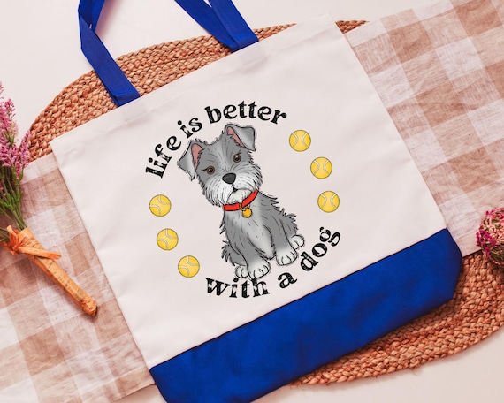 Life is better with a dog mini Schnauzer tote bags