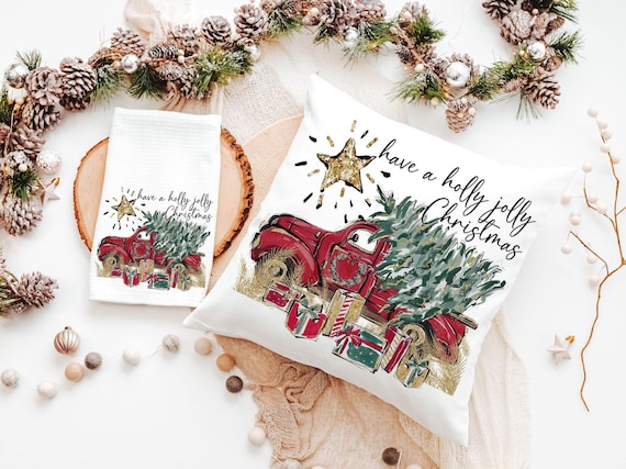 have a holly jolly Christmas throw pillows for couch, red truck Christmas kitchen towels for friends, Christmas gifts for new homeowners