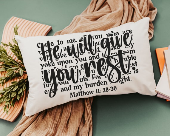 come unto me I will give you rest Bible verse throw pillow for bed, inspirational Christian gifts for sister, Matthew 11 28 scripture pillow