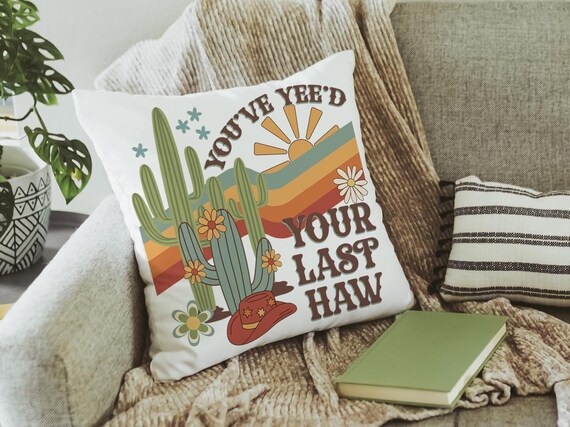 you yee’d your last haw southwestern throw pillow cover 18 x 18, sassy pillow for dorm, funny gifts for best friend, college dorm decor girl