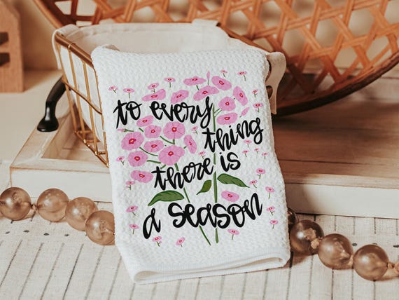 to everything there is a season Christian kitchen towels floral kitchen decor, Ecclesiastes 3:1 Bible verse gifts, godmother gift from