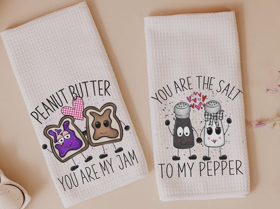 pb and j you're my jam cute Valentines kitchen towels, you're the salt to my pepper funny Valentines gifts for girlfriend, Valentine wedding