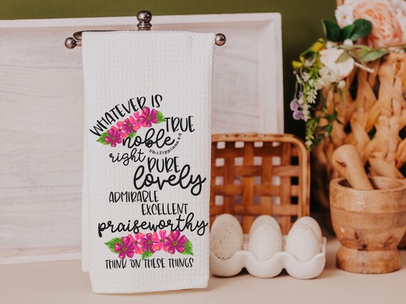 whatever is true Philippians 4:8 floral kitchen towels for gifts for friends, Bible verse hand towels for church, Christian gifts for best