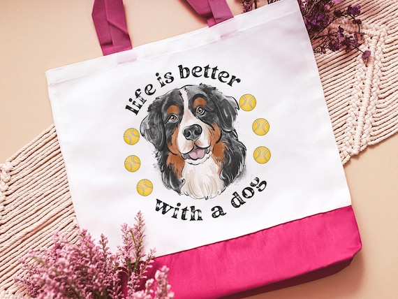 Life Is Better With A Dog, Bernese Mountain Dog, Tote Bag