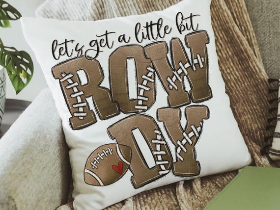 lets get rowdy football throw pillow for couch, football mom gifts, football decor for home, football season decor, football gifts for women