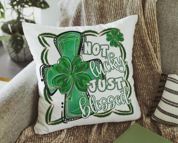Not Lucky Just Blessed Pillow