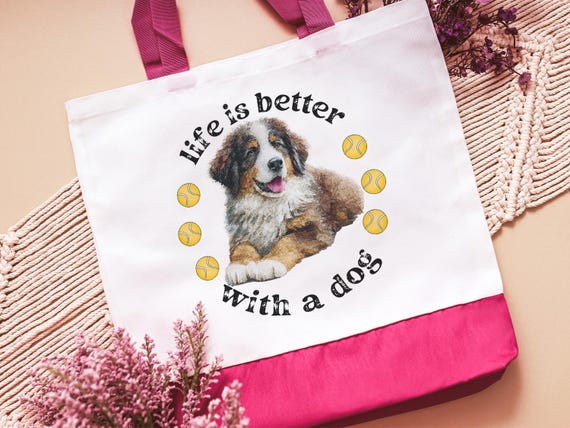 Life Is Better With A Dog, Bernese Mountain Dog, Tote Bag