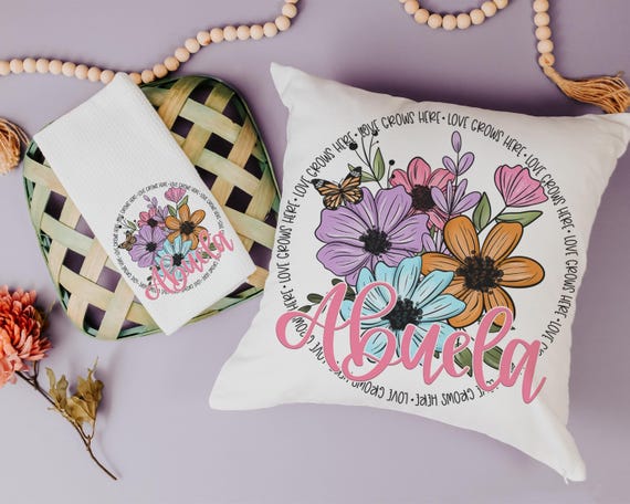Personalized love grows here Abuela pillows + towels