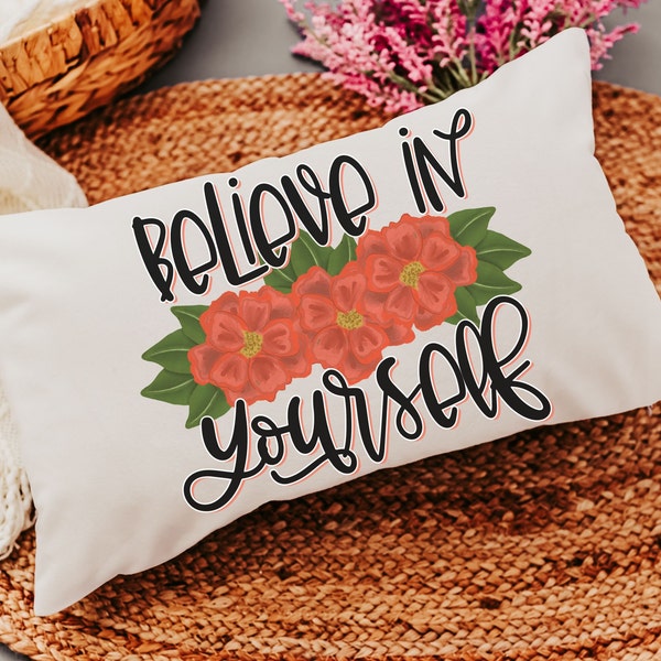 Believe in yourself lumbar throw pillow for couch, inspirational dorm pillows for college girls, plant mom gift, floral throw pillow cover