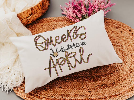queens are born in April fun throw pillows for bed, cute lumbar pillow for living room, April birthday gifts for sister, college gifts for