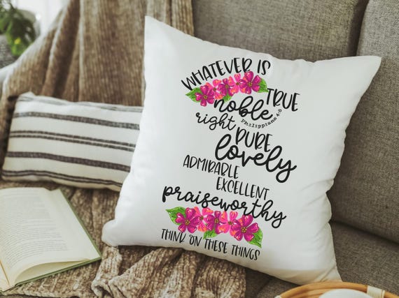 whatever is true Philippians 4:8 throw pillows for couch floral decorative pillows with scripture, secret Santa gifts for her, Christian