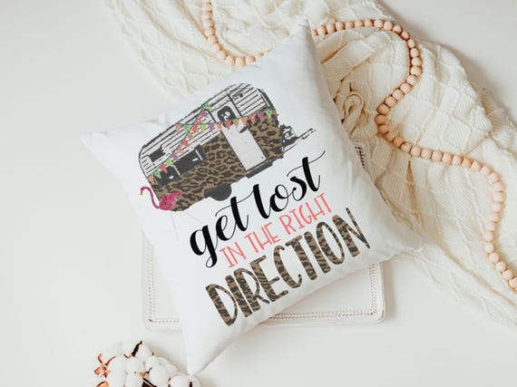 get lost in the right direction inspirational throw pillows for couch, summer road trip RV decorations for inside, glamping bachelorette