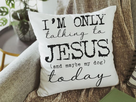 I'm only talking to Jesus today Christian throw pillow for chair, cute dog lover gifts for women, funny dog decor for home, dog mom gifts
