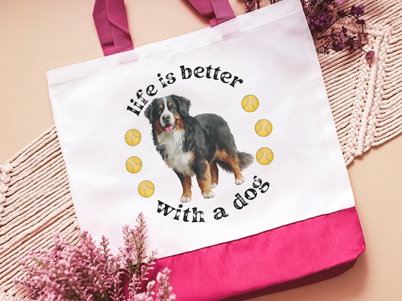 Life Is Better With A Dog, Bernese Mountain Dog, Tote Bag