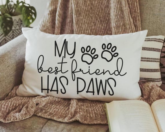 my best friend has paws dog throw pillow for sofa, dog lover gift for women, dog decor for home, dog mom gift, funny lumbar pillow for couch