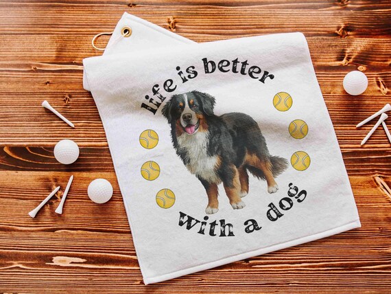 Life is better with a dog, Bernese mountain dog tennis towels