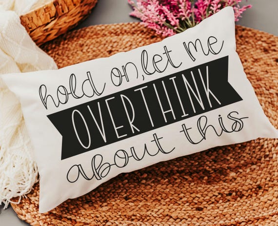 hold on let me overthink this funny throw pillow for couch, funny anxiety gifts, birthday gifts for best friend, new apartment gift for her