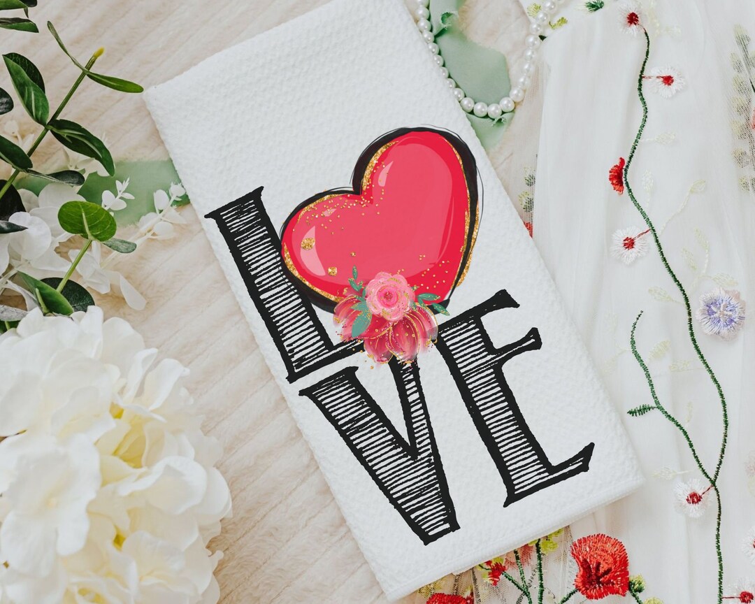 Love Kitchen Towels Valentine's Day Decor Red Valentine Etsy