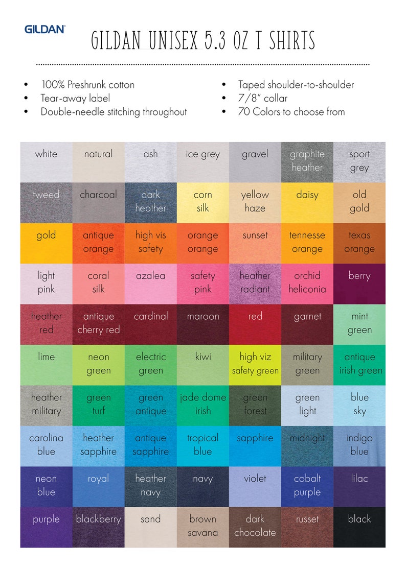 Peut inclure: T-shirts Gildan unisex 5.3 oz, disponibles en 70 couleurs, dont blanc, noir et diverses nuances de bleu, vert et rouge. Caract&eacute;ristiques : coton pr&eacute;-r&eacute;tr&eacute;ci, &eacute;tiquette d&eacute;tachable et coutures doubles.