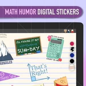 May include: Digital stickers with math-related humour. Stickers include phrases such as "I'll figure it out", "Sum-day", and "That's Right!". Other stickers feature a calculator, a pie with "Pi", and a mountain labeled "Iceosceles".