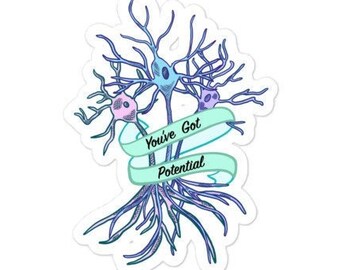 You've Got Potential Neuron Sticker, Neuroscience Gift