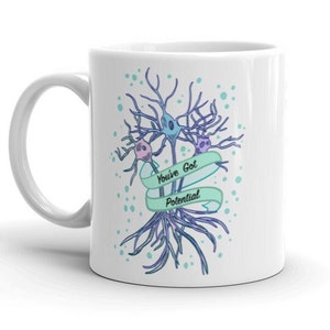 May include: White ceramic mug with a blue and purple neuron illustration and the text "You've Got Potential" on a green banner.