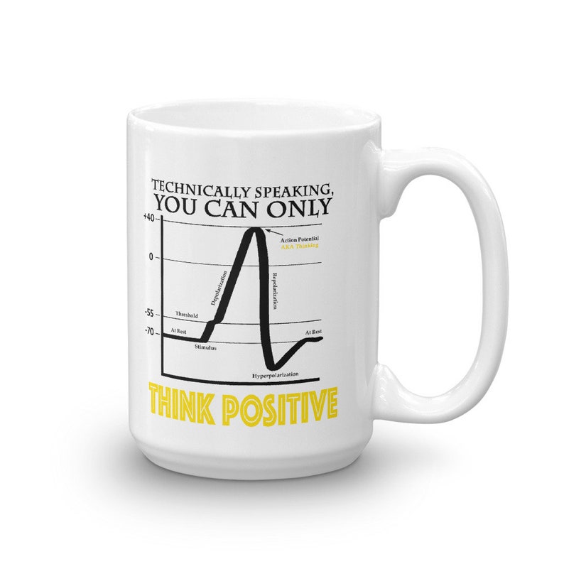 May include: White ceramic mug with a black and white graphic of a neuron firing. The text "Technically speaking, you can only think positive" is printed in yellow on the mug.