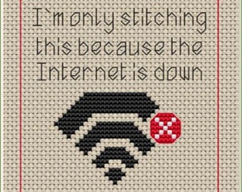 Down Time ~ Only Stitching This Because The Internet Is Down. Fun Simple Cross Stitch Pattern, Ideal Gift or Greeting Card Design