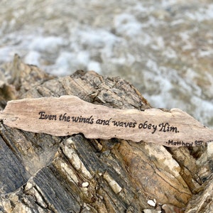 Even the Winds and Waves Obey Him Driftwood Sign, Matthew 8:27, Beach House Decor, Custom Driftwood Sign, Custom Bible Quote on Wood Gift