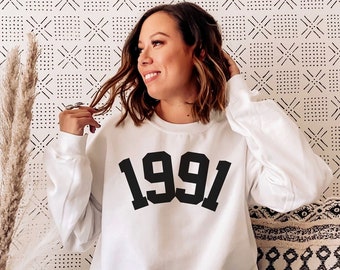 1991 Birthday Year Number Sweatshirt for Women, Womens 31st Birthday Sweater, Cute Birthday Gift, Awesome 31st, Born in 1991 Shirt For Her